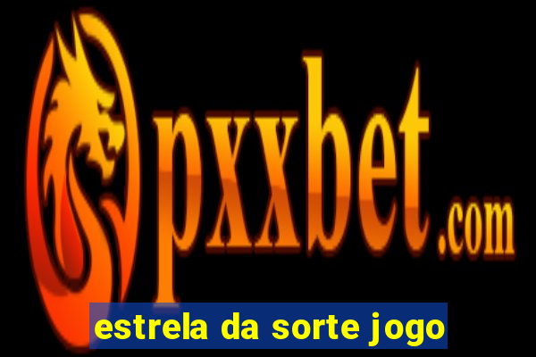 estrela da sorte jogo